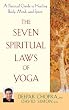 The Seven Spiritual Laws of Yoga: A Practical Guide to Healing Body, Mind, and Spirit