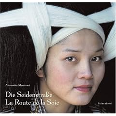 Die Seidenstra�e/La Route de la Soie