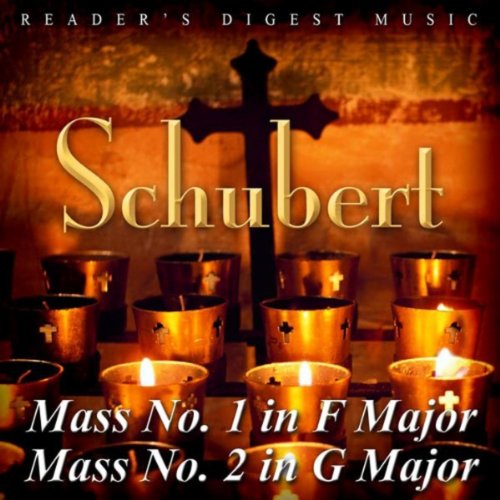 Reader's Digest Music: Schubert: Mass No. 1 In F Major & Mass No. 2 In G Major