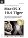 Das Grundlagen-Buch zu Mac OS X 10.4 Tiger - das aktuelle Betriebssystem von Apple umfassend und verst&auml;ndlich erkl&auml;rt