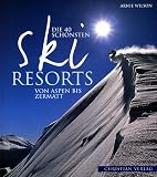 Die 40 sch�nsten Ski-Ressorts von Aspen bis Zermatt