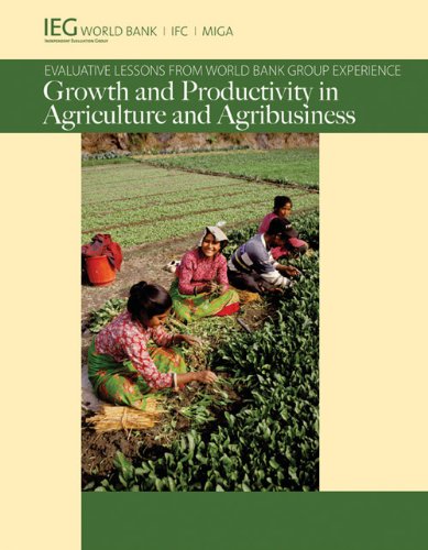 Growth and Productivity in Agriculture and Agribusiness (Independent Evaluation Group Studies)