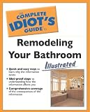 Complete Idiots Guide to Remodeling Your Bath (Illustrated) (The Complete Idiots Guide)