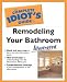 Book Complete Idiot's Guide to Remodeling Your Bath (Illustrated) (The Complete Idiot's Guide)