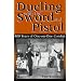 Dueling With The Sword And Pistol: 400 Years of One-on-One Combat