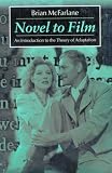 Novel to Film: An Introduction to the Theory of Adaptation