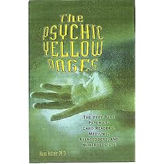 The Psychic Yellow Pages: The Very Best Psychics, Card Readers, Mediums, Astrologers, and Numerologists