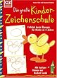 Die gro�e Kinderzeichenschule. Fr�hlich bunte �bungen f�r Kinder ab 4 Jahren
