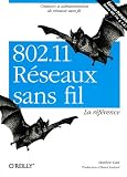 802.11 R�seaux sans fil : La r�f�rence