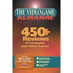 The Video Game Almanac: 500+ Reviews of Computer and Video Games for Nintendo 64, PlayStation Classic, PlayStation 2, Dreamcast, and Personal