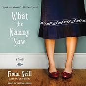 What the Nanny Saw | [Fiona Neill]