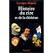 Histoire du rire et de la d�rision
