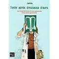 Juste apr�s dresseuse d'ours : Les histoires brutes et non romanc�es d'une jeune g�n�raliste