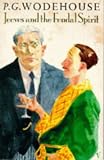 Jeeves and the Feudal Spirit (Arena Books)