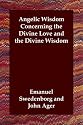 Angelic Wisdom Concerning the Divine Love and the Divine Wisdom