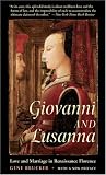 Giovanni and Lusanna: Love and Marriage in Renaissance Florence