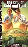 The City of Gold and Lead (The Tripods Trilogy)