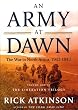 An Army at Dawn: The War in North Africa, 1942-1943