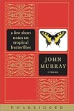 A Few Short Notes on Tropical Butterflies