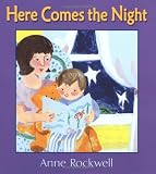 Here Comes the Night Anne Rockwell