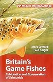Britain's game fishes : celebration and conservation of salmonids