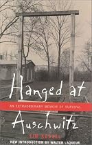 Hanged at Auschwitz: An Extraordinary Memoir of Survival