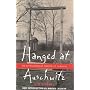 Hanged at Auschwitz: An Extraordinary Memoir of Survival