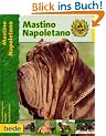 Mastino Napoletano, Praxisratgeber