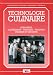 Technologie culinaire: Personnel, équipements, matériel, produits, hygiène et sécurité