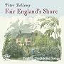 Fair England's Shore: English Traditional Songs