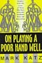 On Playing a Poor Hand Well: Insights from the Lives of Those Who Have Overcome Childhood Risks and Adversities (Norton Professional Books)
