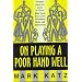 On Playing a Poor Hand Well: Insights from the Lives of Those Who Have Overcome Childhood Risks and Adversities (Norton Professional Books)