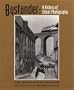 Bystander: A History of Street Photography with a new Afterword on SP since the 1970s