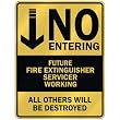 " NO ENTERING FUTURE FIRE EXTINGUISHER SERVICER WORKING " PARKING SIGN
