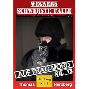 Auftrag: Mord - Wegners schwerste Fälle (9. Teil): Hamburg Krimi