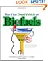 Run Your Diesel Vehicle on Biofuels: A Do-It-Yourself Manual