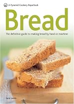Bread: The Definitive Guide to Making Bread by Hand or Machine (Pyramid Paperbacks)