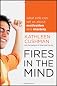 Fires in the Mind: What Kids Can Tell Us About Motivation and Mastery