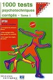 1000 tests psychotechniques corrig�s : Tome 1