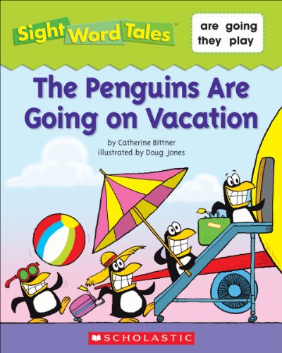 Sight Word Tales: The Penguins Are Going on Vacation