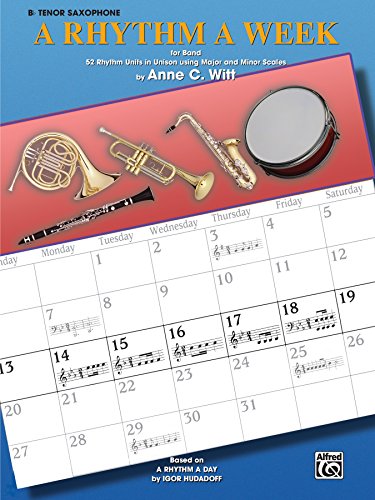 A Rhythm a Week for Band (B-Flat Tenor Saxophone): Based on 