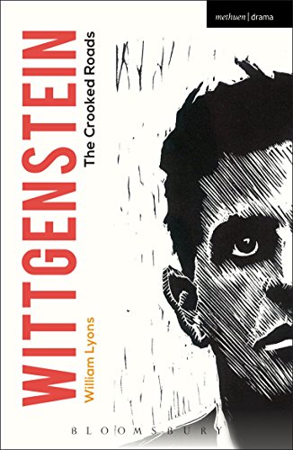 Wittgenstein: The Crooked Roads (Modern Plays), by William Lyons