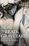How to Read a Graveyard: Journeys in...
