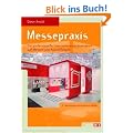 Messepraxis: Die professionelle Unternehmenspr�sentation auf Messen und Ausstellungen