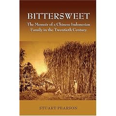 BitterSweet: The Memoir of a Chinese Indonesian Family in the Twentieth Century (Research in International Studies: Southeast Asia)