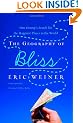 The Geography of Bliss: One Grump's Search for the Happiest Places in the World