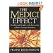 The Medici Effect: Breakthrough Insights at the Intersection of Ideas, Concepts, and Cultures