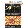 The Medici Effect: Breakthrough Insights at the Intersection of Ideas, Concepts, and Cultures