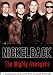 Search : Nickelback: The Mighty Avengers