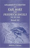 Gesammelte Schriften von Karl Marx und Friedrich Engels, 1841 bis 1850: Band III. Von Mai 1848 bis Oktober 1850